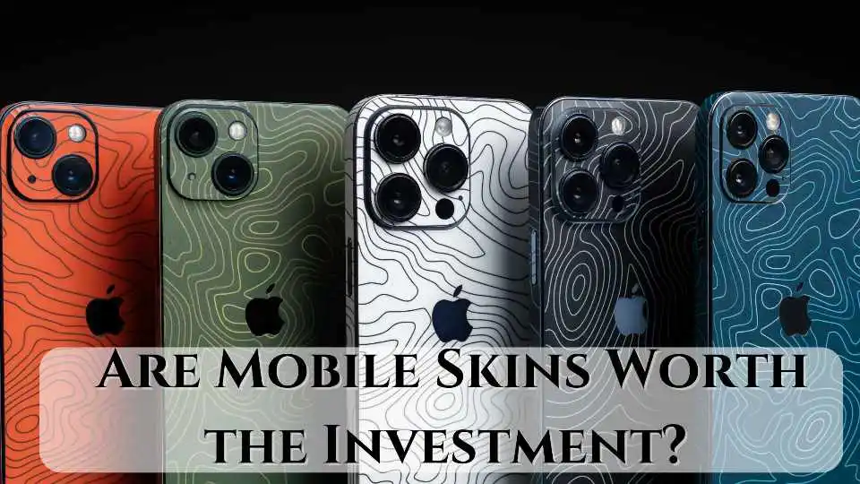 are mobile skins worth the investment